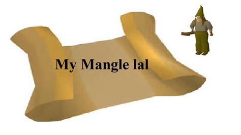 my mangle lal|OSRS Anagram Clue .